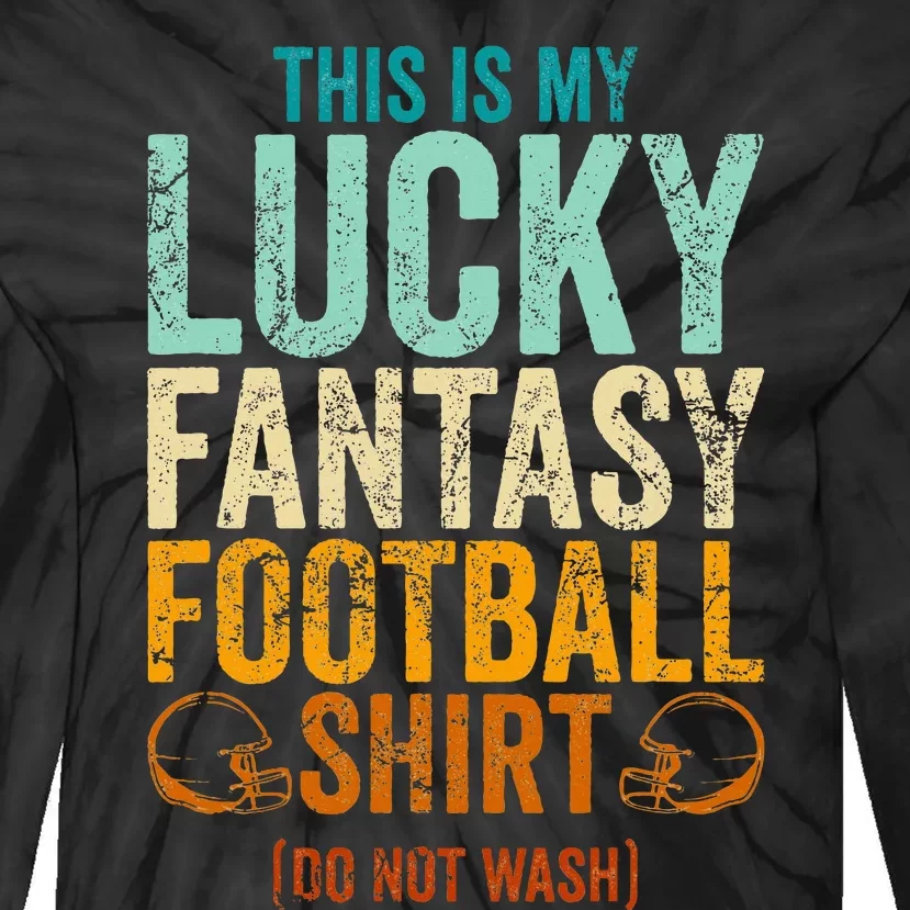 Lucky Fantasy Football Draft Party Do Not Wash Tie-Dye Long Sleeve Shirt