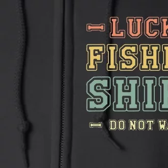 Lucky Fishing Fisherman Lake Fishing Lucky Fishing Full Zip Hoodie