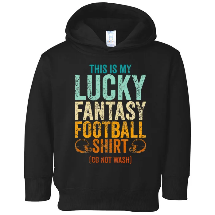 Lucky Fantasy Football Draft Party Do Not Wash Toddler Hoodie