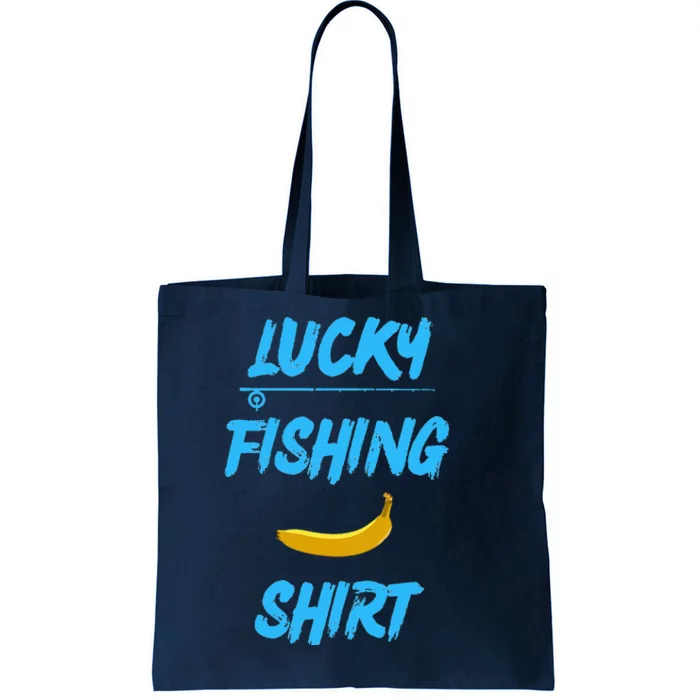 LUCKY FISHING Funny Banana Humor Tote Bag