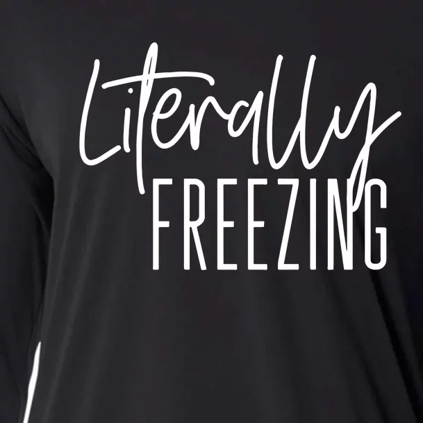 Literally Freezing Funny Winter Cooling Performance Long Sleeve Crew