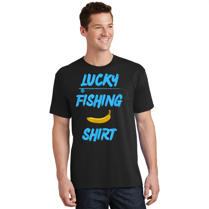 LUCKY FISHING Funny Banana Humor T-Shirt