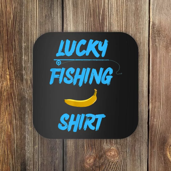 LUCKY FISHING Funny Banana Humor Coaster