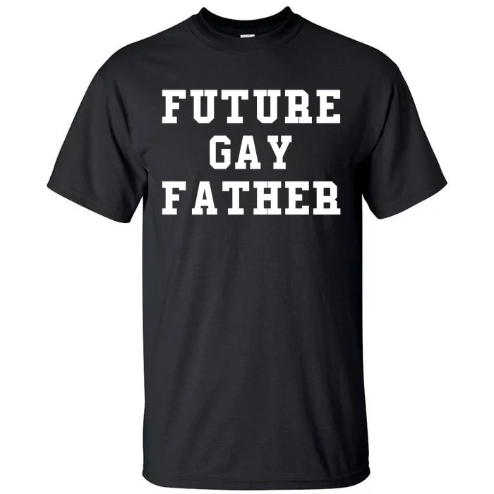 Len0killer Future Gay Father Tall T-Shirt