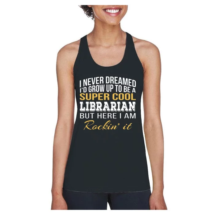 Librarian Funny Gift Women's Racerback Tank