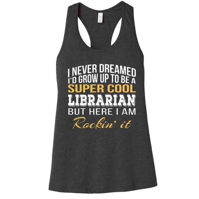 Librarian Funny Gift Women's Racerback Tank