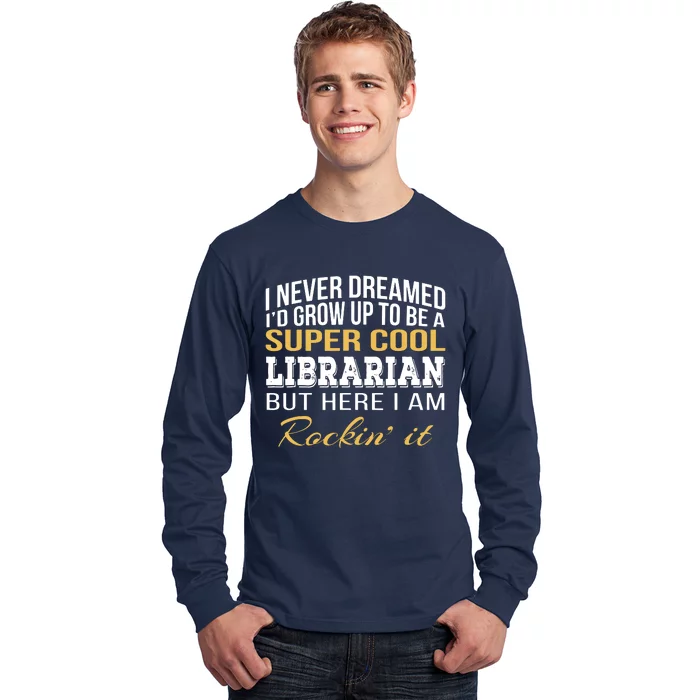 Librarian Funny Gift Long Sleeve Shirt