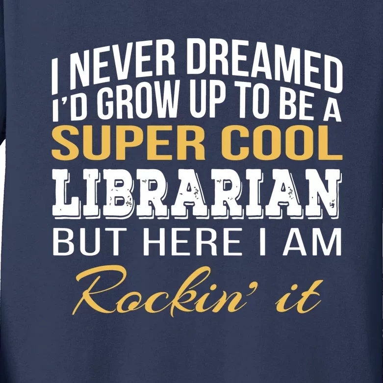 Librarian Funny Gift Kids Long Sleeve Shirt