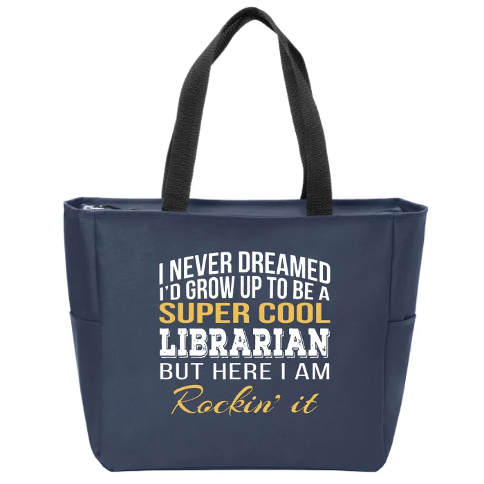 Librarian Funny Gift Zip Tote Bag