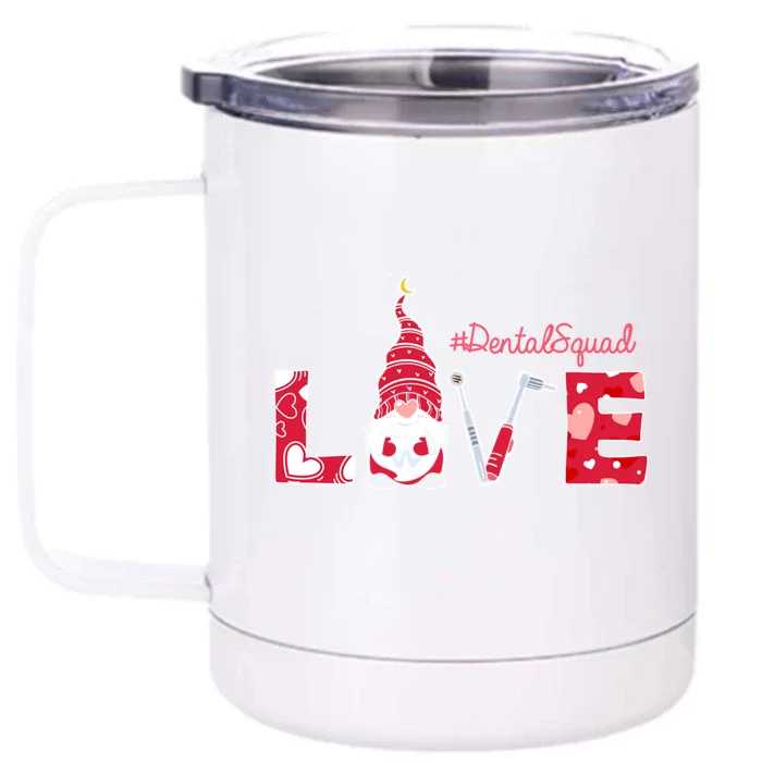 Love Funny Gnome Dental Squad Valentine's Day Matching Gift Front & Back 12oz Stainless Steel Tumbler Cup