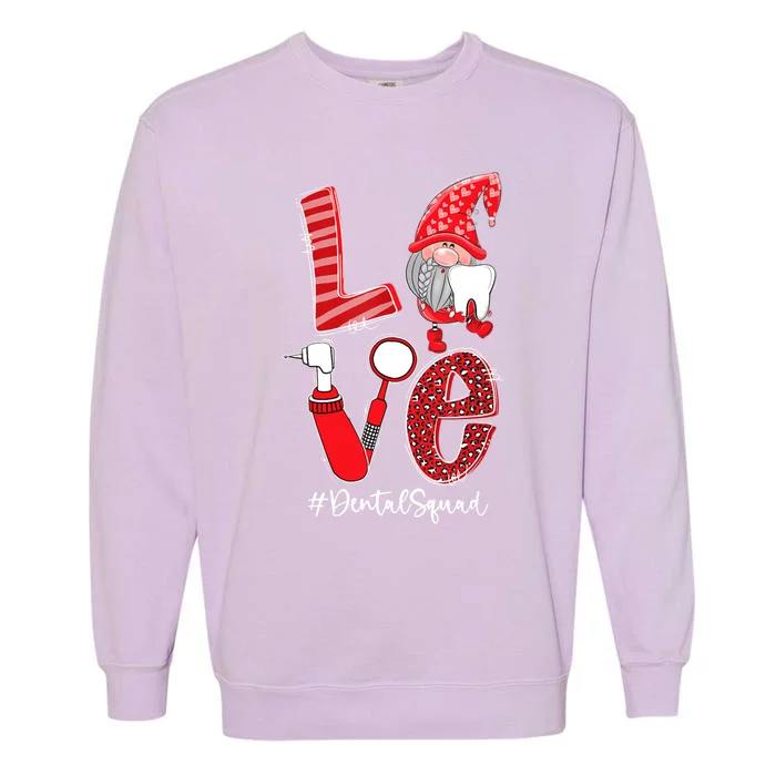 Love Funny Gnome Dental Squad Valentine's Day Gift Garment-Dyed Sweatshirt