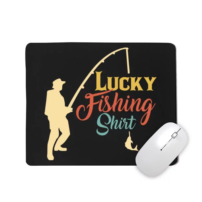 Lucky Fishing Gift For Fishing Dad Mousepad