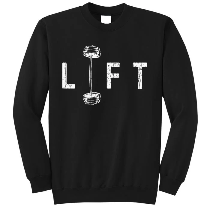 Lift Funny Gym Inspiring Motivational Tall Sweatshirt