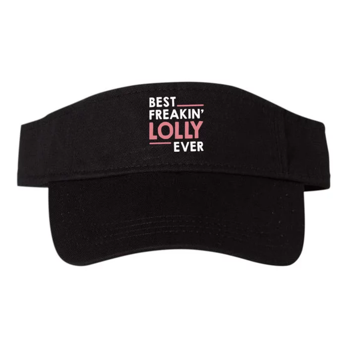 Lolly For Grandma Best Freakin Lolly Ever Valucap Bio-Washed Visor