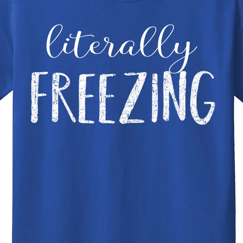 Literally Freezing Gift Kids T-Shirt