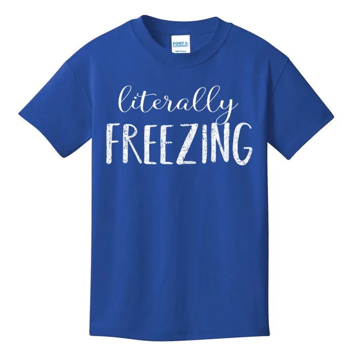 Literally Freezing Gift Kids T-Shirt