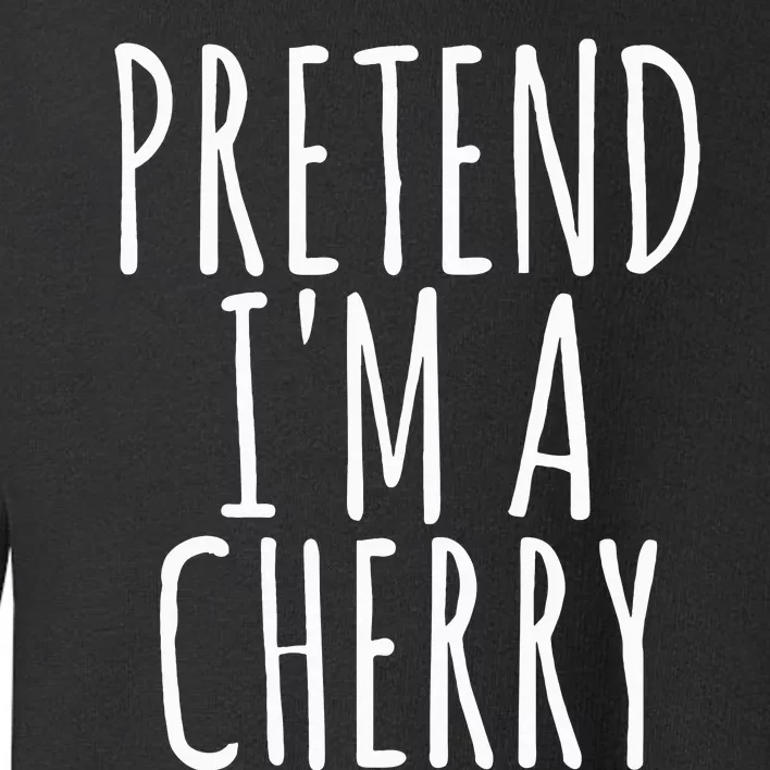 Lazy Funny Halloween Costume Pretend Im A Cherry Toddler Sweatshirt