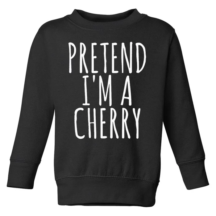 Lazy Funny Halloween Costume Pretend Im A Cherry Toddler Sweatshirt