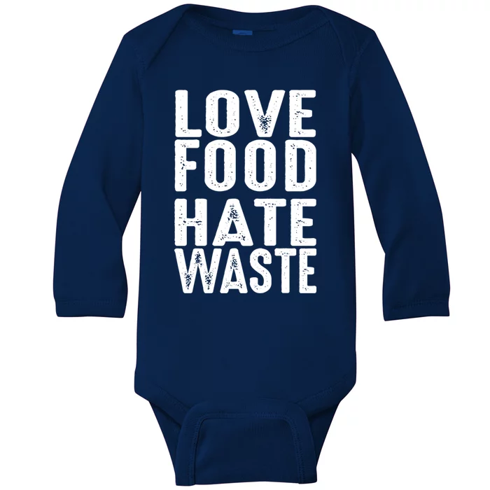 Love Food Hate Waste World Earth Water Arbor Day Gift Baby Long Sleeve Bodysuit