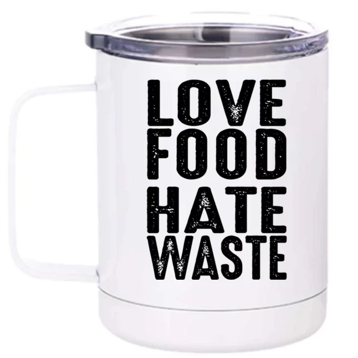 Love Food Hate Waste World Earth Water Arbor Day Gift Front & Back 12oz Stainless Steel Tumbler Cup