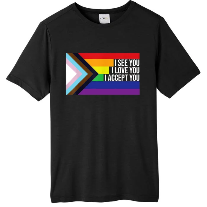 LGBTQIA Flag I See You I Love You I Accept You Ally LGBTQ ChromaSoft Performance T-Shirt