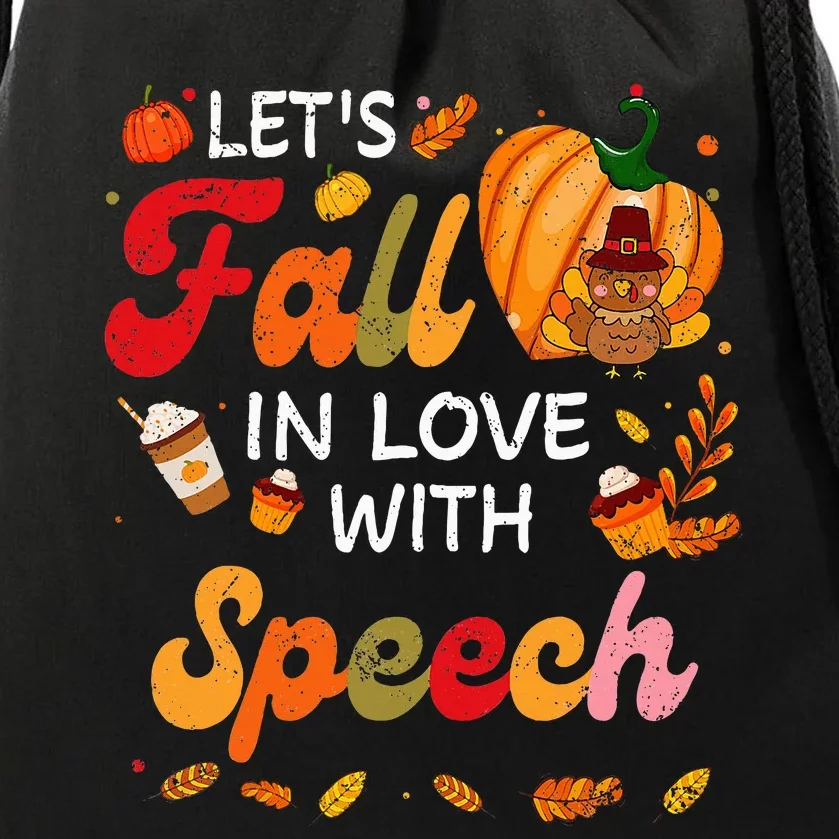 Lets Fall In Love With Speech Teacher Thanksgiving Drawstring Bag