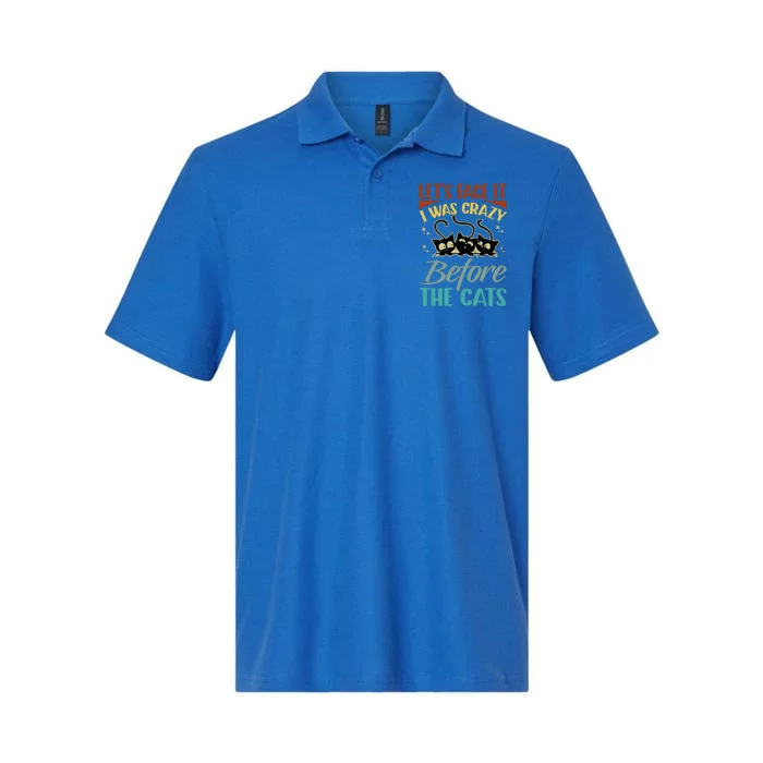 LetS Face It I Was Crazy Before The Cats Cats Lovers Softstyle Adult Sport Polo