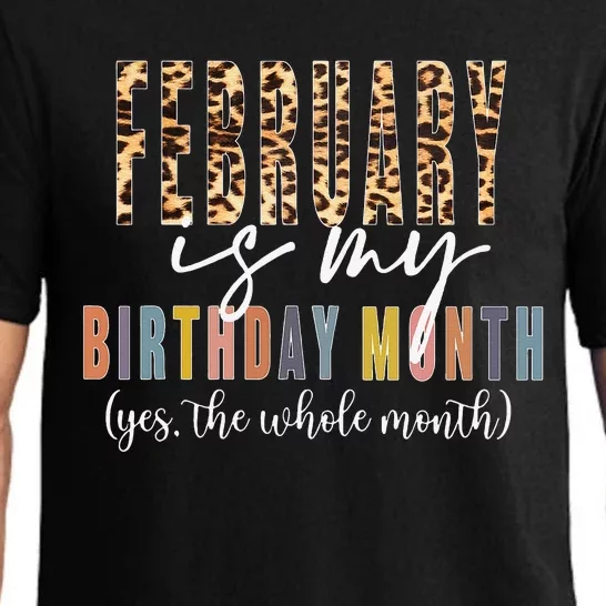 Leopard February Is My Birthday Month Yes The Whole Month Pajama Set