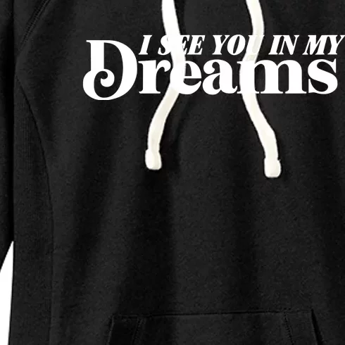 Linda Finegold I See You In My Dreams Assholes Live Forever Women's Fleece Hoodie