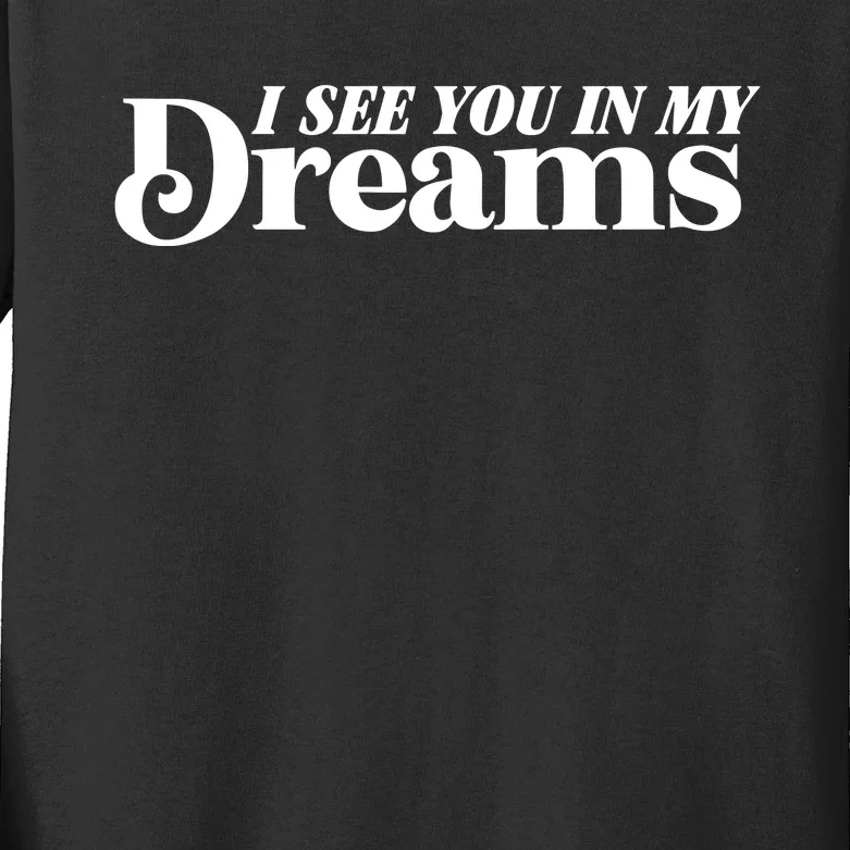 Linda Finegold I See You In My Dreams Assholes Live Forever Kids Long Sleeve Shirt