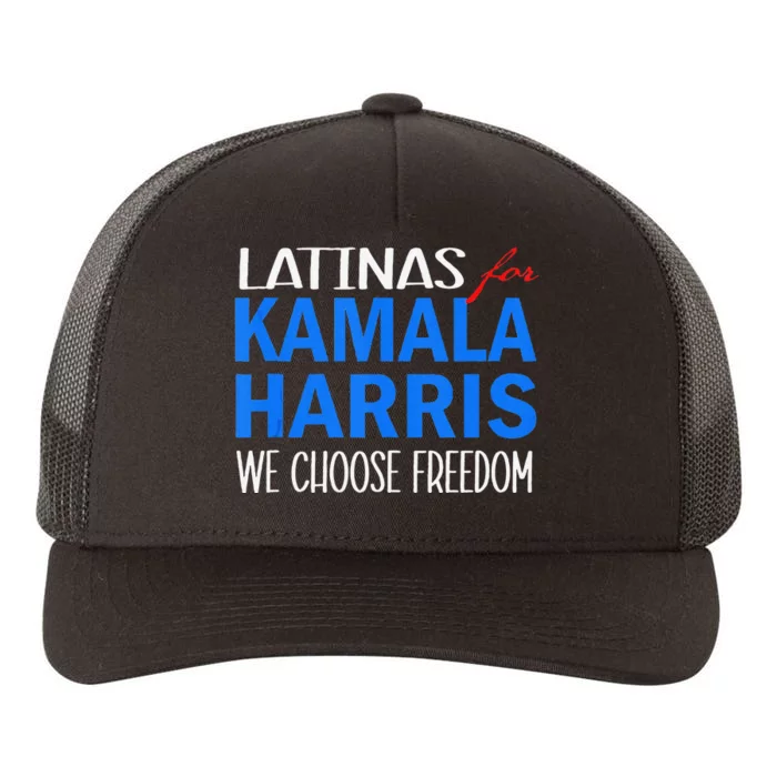 Latinas For Kamala Harris 2024 We Choose Freedom Yupoong Adult 5-Panel Trucker Hat