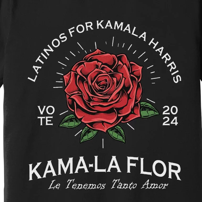 Latinos For Kamala Harris 2024 Vote Kama La Flor Le Temenos Premium T-Shirt