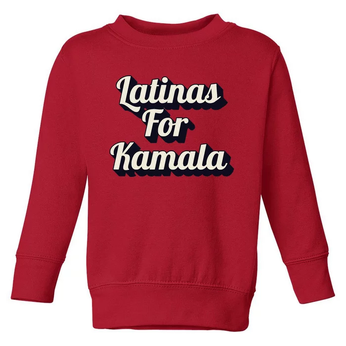 Latinas For Kamala Toddler Sweatshirt