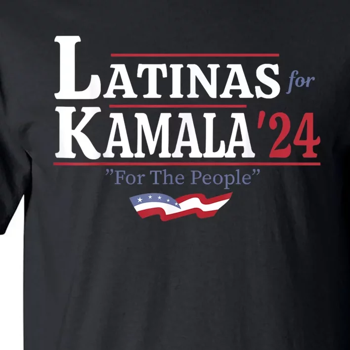 Latinas For Kamala 24 For The People Tall T-Shirt