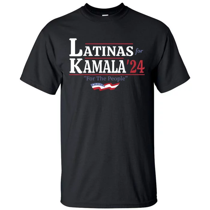 Latinas For Kamala 24 For The People Tall T-Shirt