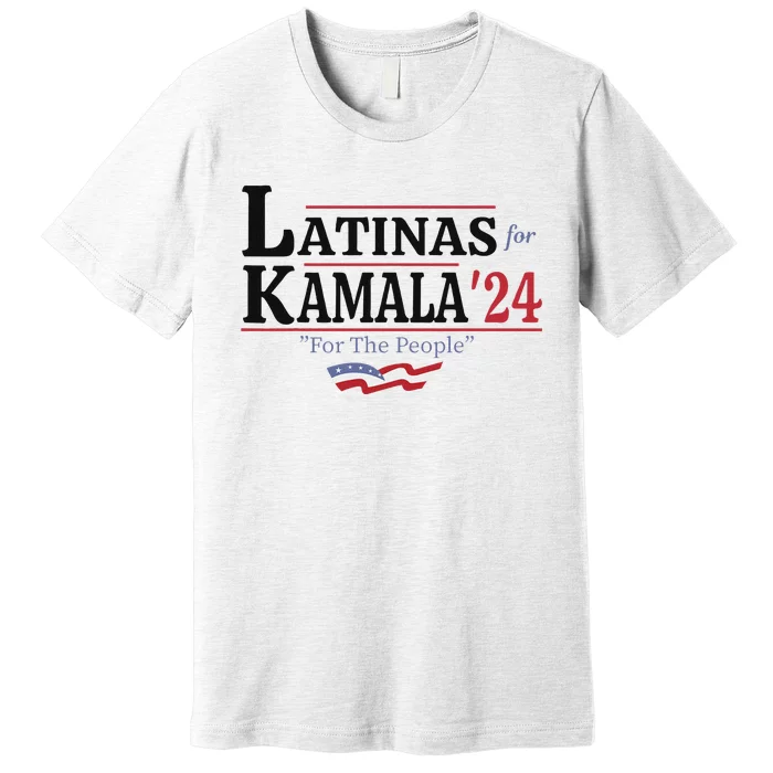 Latinas For Kamala 2024 For The People Art Premium T-Shirt