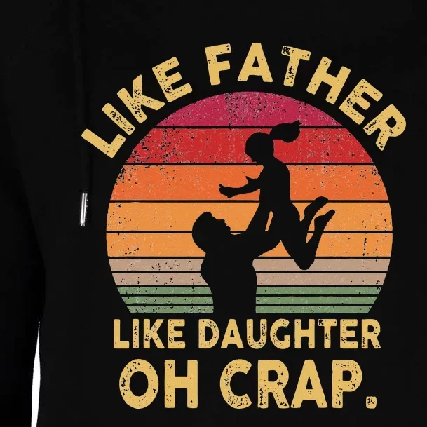 Like Father Like Daughter Oh Crap Womens Funnel Neck Pullover Hood