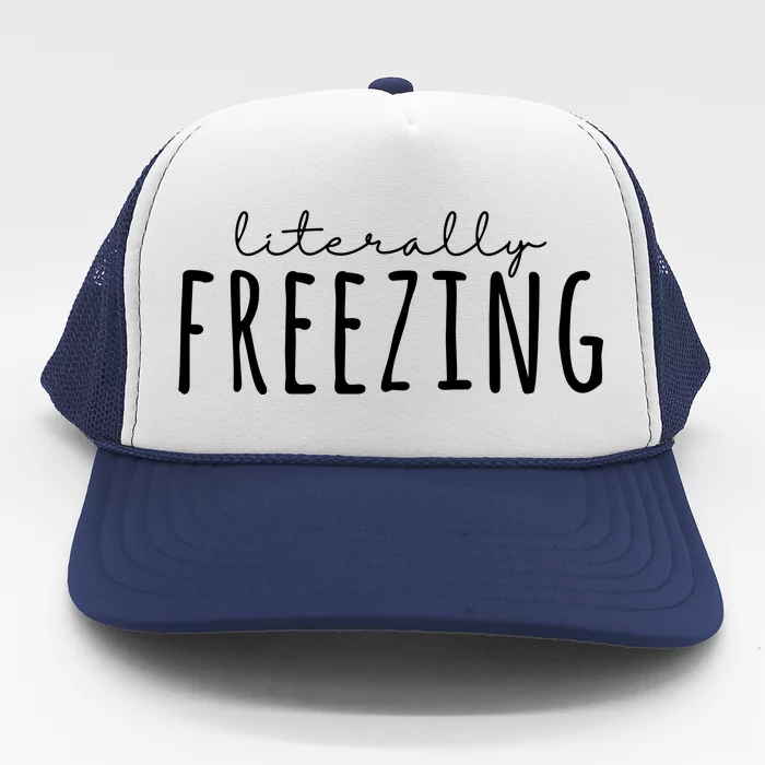 Literally Freezing Trucker Hat