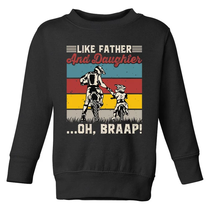 Like Father Like Daughter Motorcyclists Motorcross Lovers Toddler Sweatshirt