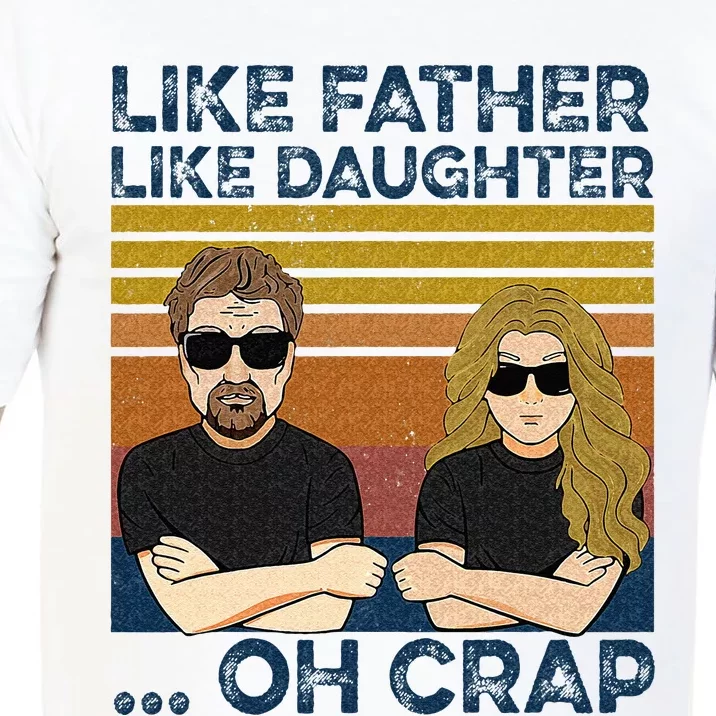 Like Father Like Daughter Oh Crap Comfort Colors T-Shirt