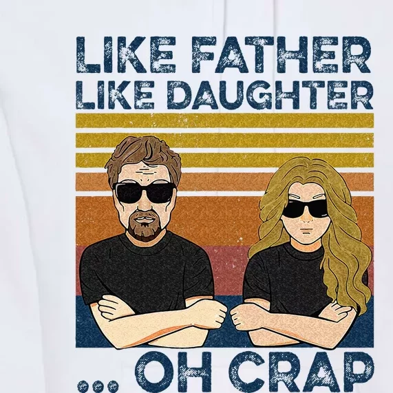 Like Father Like Daughter Oh Crap Premium Hoodie