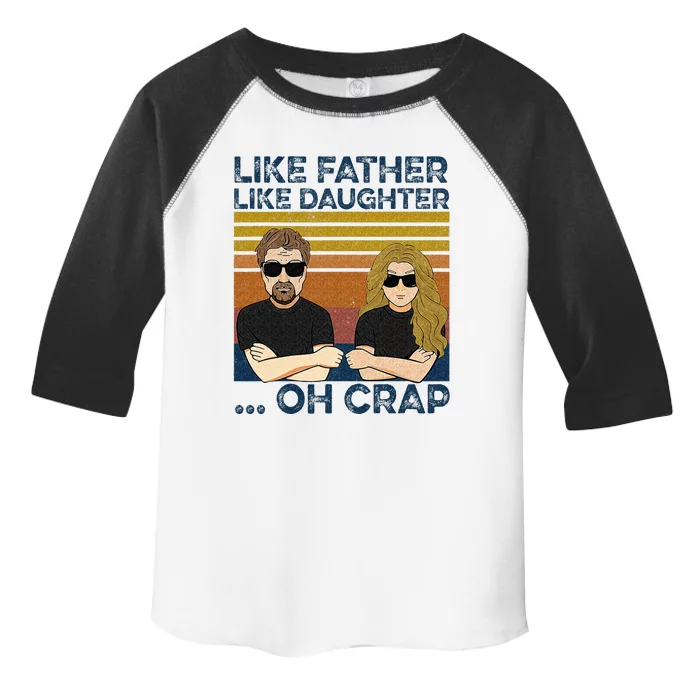 Like Father Like Daughter Oh Crap Toddler Fine Jersey T-Shirt