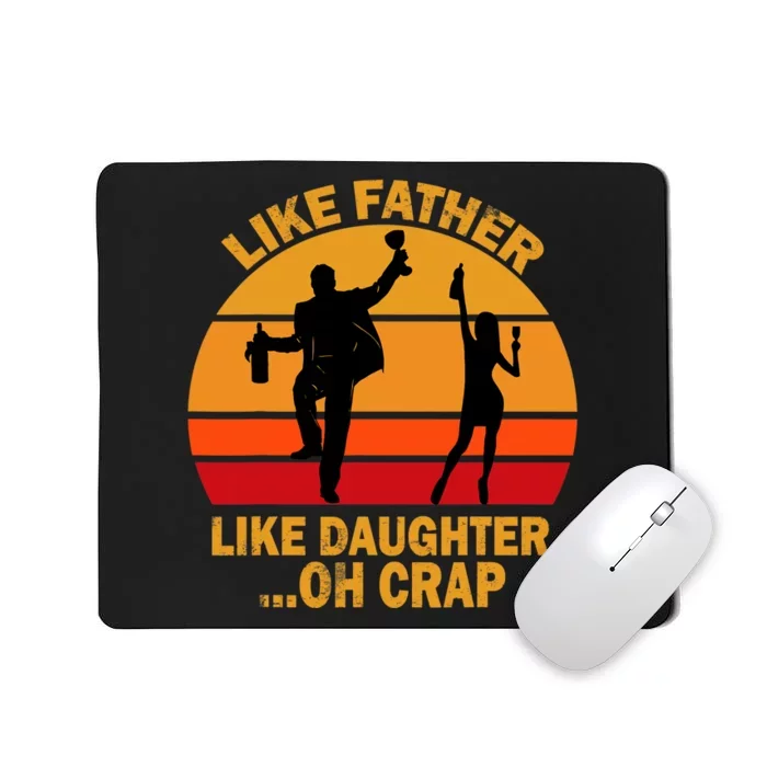 Like Father Like Daughter Oh Crap Fathers Days Mousepad