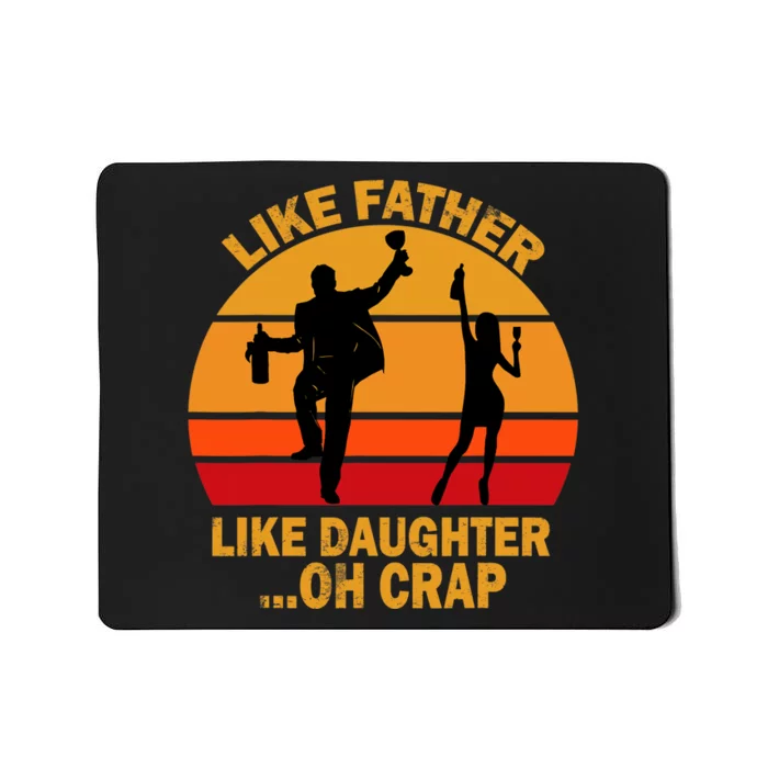 Like Father Like Daughter Oh Crap Fathers Days Mousepad