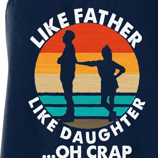 Like Father Like Daughter Oh Crap Fathers Day From Daughter Women's Racerback Tank