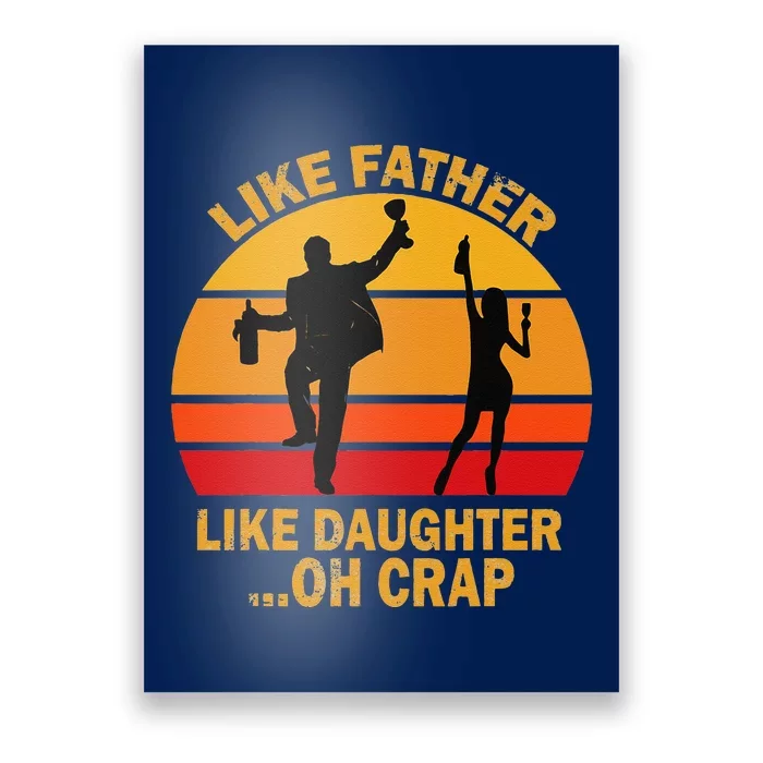 Like Father Like Daughter Oh Crap Fathers Day Poster