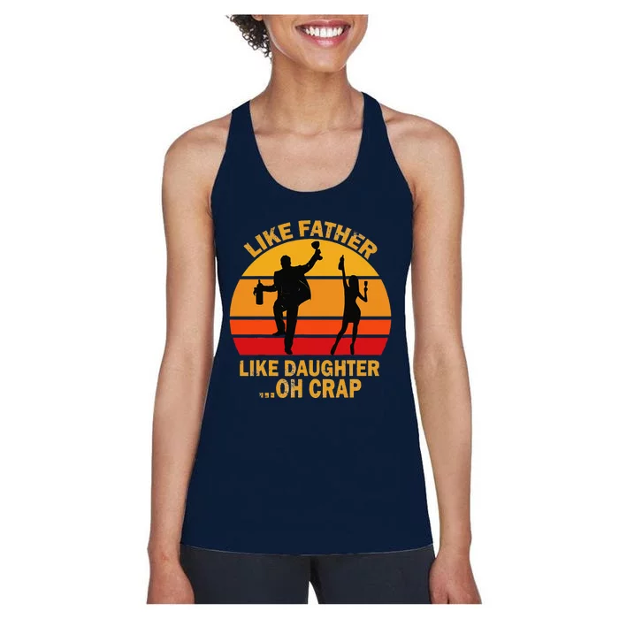 Like Father Like Daughter Oh Crap Fathers Day Women's Racerback Tank