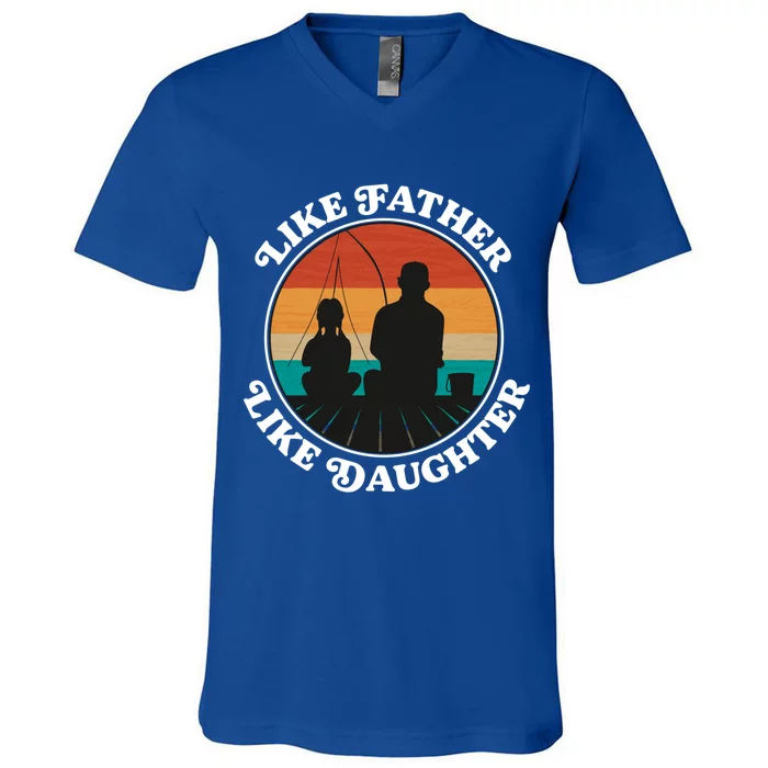 Like Father Like Daughter Gift Family Fishing Trip Funny Gift V-Neck T-Shirt