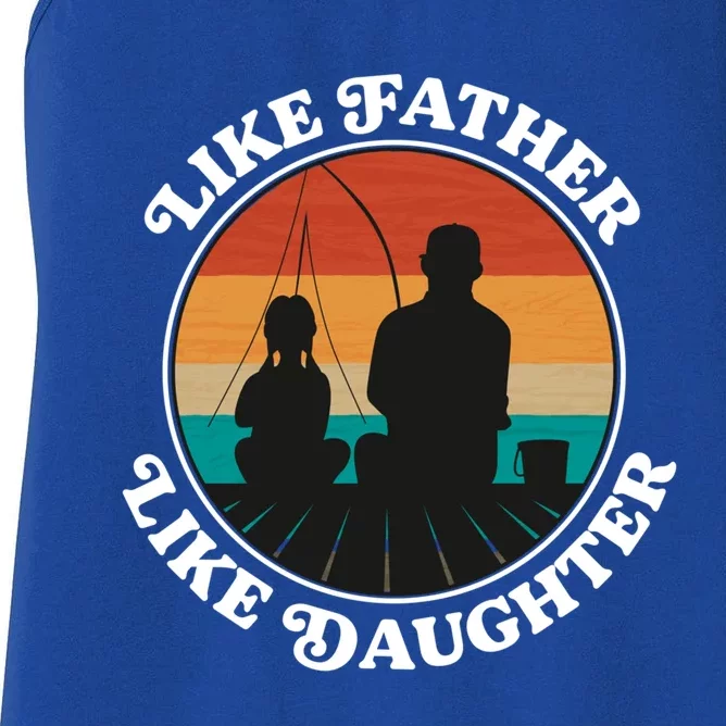 Like Father Like Daughter Gift Family Fishing Trip Funny Gift Women's Racerback Tank