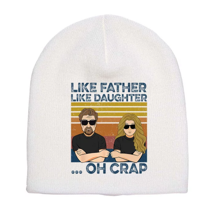 Like Father Like Daughter Oh Crap Short Acrylic Beanie